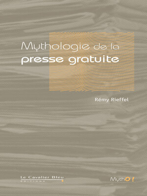 cover image of MYTHOLOGIE DE LA PRESSE GRATUITE -PDF